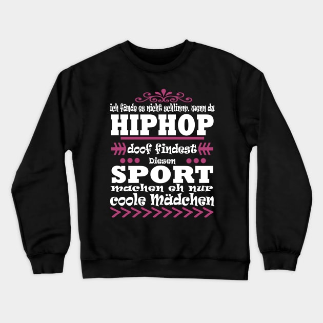 Hiphop Tanzen Musik Mädchen Frauen Crewneck Sweatshirt by FindYourFavouriteDesign